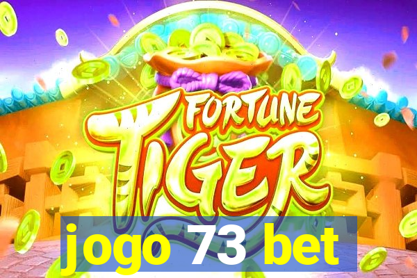 jogo 73 bet